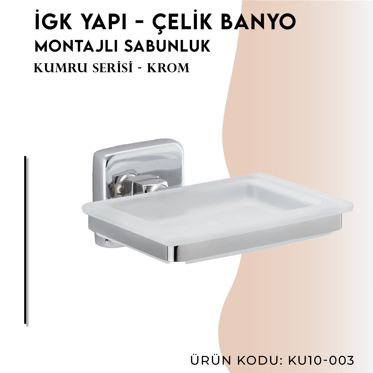 İGK YAPI - Çelik Banyo Kumru Montajlı Sabunluk (KU10-003) Thumbnail 3