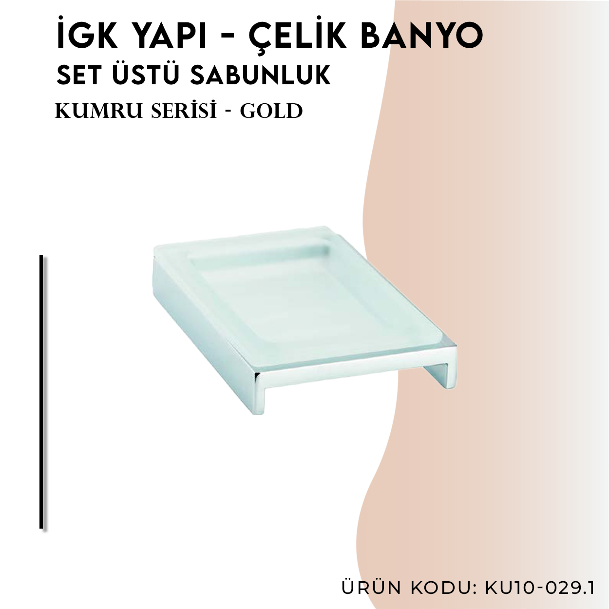 İGK YAPI - Çelik Banyo Kumru Set Üstü Sabunluk (KU10-029) Thumbnail 3