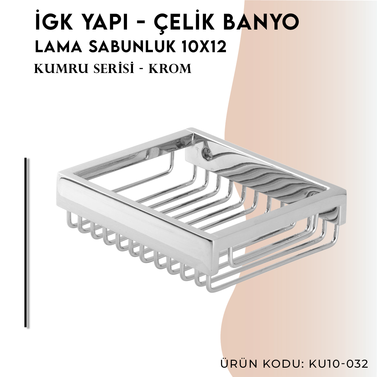 İGK YAPI - Çelik Banyo Kumru Lama Sabunluk 10x12 (KU10-032) Thumbnail 3