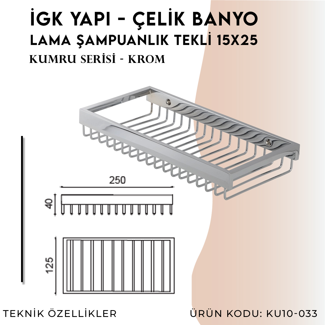 İGK YAPI - Çelik Banyo Kumru Lama Şampuanlık Tekli 15x25 (KU10-033) Thumbnail 4